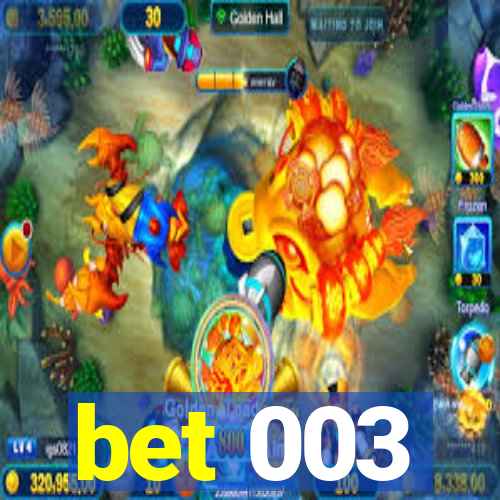 bet 003